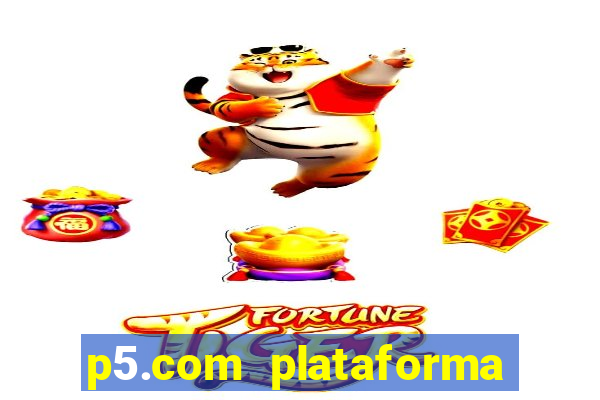 p5.com plataforma de jogos